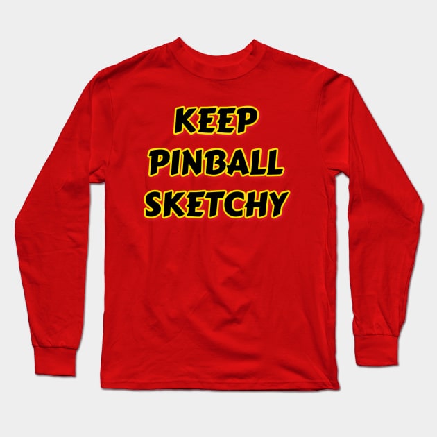 KEEP PINBALL SKETCHY Long Sleeve T-Shirt by Elvira Khan